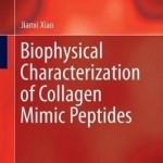 Biophysical Characterization of Collagen Mimic Peptides: 2017