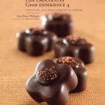 Fine Chocolates 4: Creating and Discovering Flavours: 4