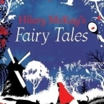 Hilary Mckay&#039;s Fairy Tales Retold Treasury