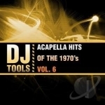Acapella Hits of the 1970&#039;s, Vol. 6 by DJ Tools