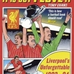 I Don&#039;t Know What it is but I Love it: Liverpool&#039;s Unforgettable 1983-84 Season