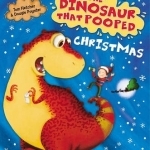 The Dinosaur That Pooped Christmas