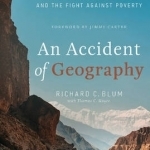 An Accident of Geography: Compassion, Innovation and the Fight Against Poverty