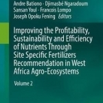 Improving the Profitability, Sustainability and Efficiency of Nutrients Through Site Specific Fertilizers Recommendation in West Africa Agro-Ecosystems: 2017: Volume 2