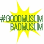 #GoodMuslimBadMuslim