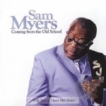Coming from the Old School by Sam Myers