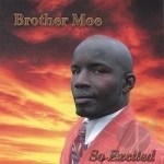 So Excited by Brother Moe