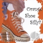 Orange Shoe Silly? by Patrick Hutchison