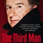 The Third Man: Life at the Heart of New Labour