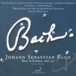 Johann Sebastian Bach: Mass in B minor by Bruggen / Cappella Amsterdam / Orchestra Of The Eighteenth Century