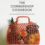 The Cornershop Cookbook: Delicious Recipes from Your Local Shop