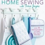 Stylish Home Sewing: Over 35 Sewing Projects to Make Your Home Beautiful