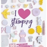 I Heart Stamping: Over 50 Cute Japanese-Inspired Designs to Carve, Ink and Stamp