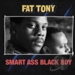 Smart Ass Black Boy by Fat Tony