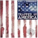 Trapped in America by NBS / Snowgoons