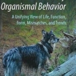 Evolution Driven by Organismal Behavior: A Unifying View of Life, Function, Form, Mismatches and Trends: 2016