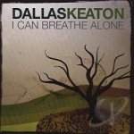 I Can Breathe Alone by Dallas Keaton