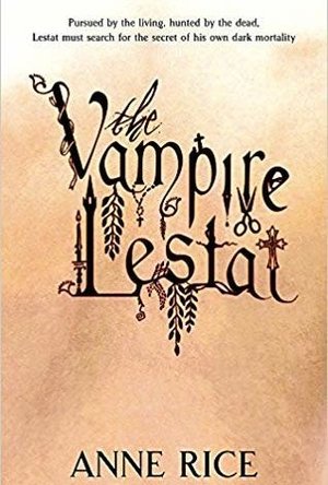 The Vampire Lestat (The Vampire Chronicles, #2)