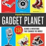 Gadget Planet: 150 Gizmos &amp; Inventions That Changed the World