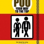 How to Poo Your Way to the Top