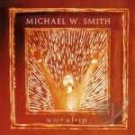 Worship by Michael W Smith