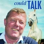 If Horses Could Talk