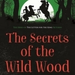 The Secrets of the Wild Wood