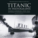 Titanic in Photographs