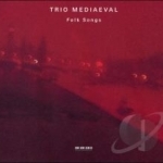 Folk Songs by Trio Mediaval