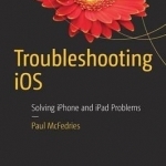 Troubleshooting iOS: Solving iPhone and iPad Problems