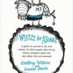 Whizz for Atomms: A Guide to Survival in the 20th Century for Felow Pupils, Their Doting Maters, Pompous Paters and Any Other Who are Interested