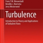 Turbulence: Introduction to Theory and Applications of Turbulent Flows: 2016