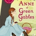 Anne of Green Gables: Centenary Edition