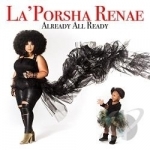 Already All Ready by La&#039;Porsha Renae