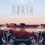 North: How to Live Scandinavian