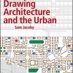 Drawing Architecture and the Urban