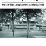 Frank Lloyd Wright : The Early Years : Progressivism : Aesthetics : Cities