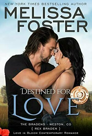 Destined for Love (The Bradens at Weston, CO #2; The Bradens #2; Love in Bloom #5)