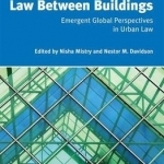 Law Between Buildings: Emergent Global Perspectives in Urban Law