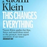 This Changes Everything: Capitalism vs. the Climate