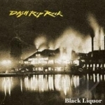 Black Liquor by Dash Rip Rock