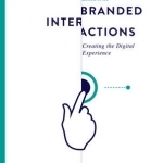 Branded Interactions: Creating the Digital Experience