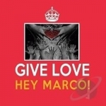 Give Love by Marco Hey