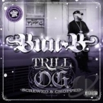 Trill O.G (Screwed &amp; Chopped) by Bun B