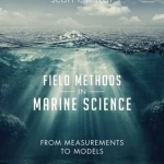 Field Methods in Marine Science: From Measurements to Models