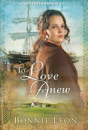 To Love Anew (Sydney Cove, #1)