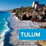 Moon Tulum: Including Chichen Itza &amp; the Sian Ka&#039;an Biosphere Reserve