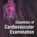 Essentials of Cardiovascular Examination