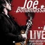 Live From Nowhere in Particular by Joe Bonamassa