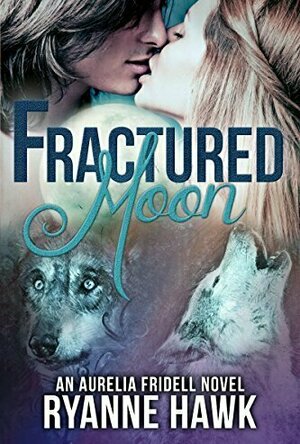 Fractured Moon (Aurelia Fridell #1)